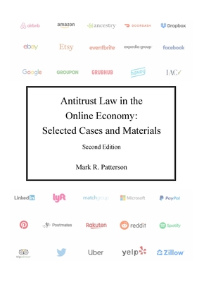 Antitrust Law in the Online Economy: Selected Cases and Materials - Mark R. Patterson