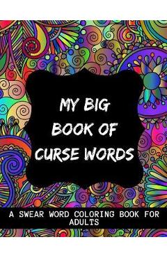 cursing coloring book for adults only : adult swear word coloring