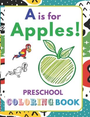 A is for Apples!: Preschool Coloring Book for kids ages 2-5 - Laura Brooklyn's Color Art