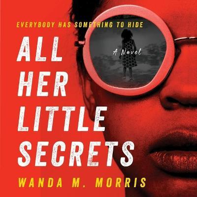 All Her Little Secrets - Wanda M. Morris
