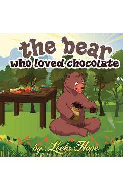 Poza produsului The bear who loved chocolate: Children Bedtime story picture book for Kids - Leela Hope