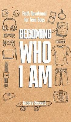 Becoming Who I Am - Anders Bennett