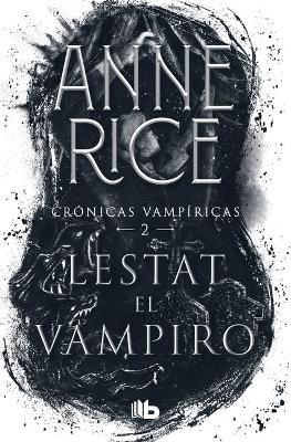 Lestat El Vampiro / The Vampire Lestat - Anne Rice