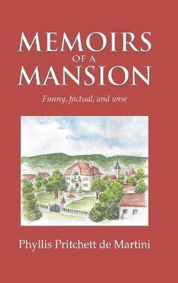 Memoirs of a Mansion - Phyllis Pritchett De Martini