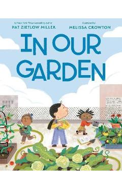 Coperta cărții 'In Our Garden - Pat Zietlow Miller'