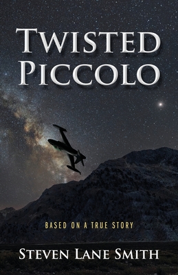 Twisted Piccolo: Based on a True Story - Steven Lane Smith