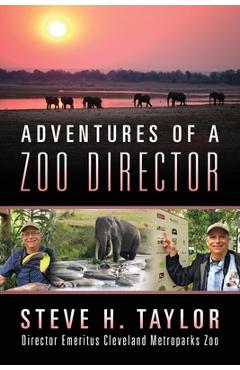Poza produsului Adventures of a Zoo Director - Steve H. Taylor