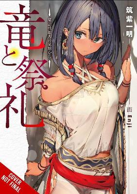 Dragon and Ceremony, Vol. 1 (Light Novel): From a Wandmaker's Perspective - Ichimei Tsukushi