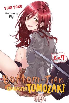 Bottom-Tier Character Tomozaki, Vol. 7 (Light Novel) - Yuki Yaku