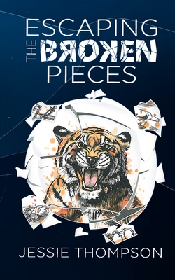 Escaping the Broken Pieces - Jessie Thompson