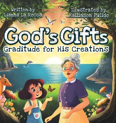 God's Gifts: Gratitude for His Creations - Liana La Rocca