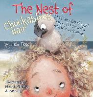The Nest of Chockablock Hair: The friendship of a girl who can't hear and a bird who can't speak - Linda Teed