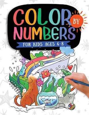 Color by Numbers For Kids Ages 4-8: Dinosaur, Sea Life, Animals, Butterfly, and Much More! - Kc Press