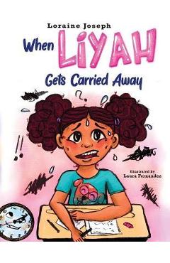 Coperta cărții 'When Liyah Gets Carried Away - Loraine Joseph'