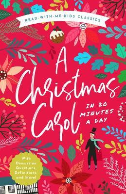 A Christmas Carol in 20 Minutes a Day: A Read-With-Me Book with Discussion Questions, Definitions, and More! - Bushel & Peck Books