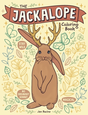 The Jackalope Coloring Book: A Magical Mythical Animal Coloring Book - Jen Racine