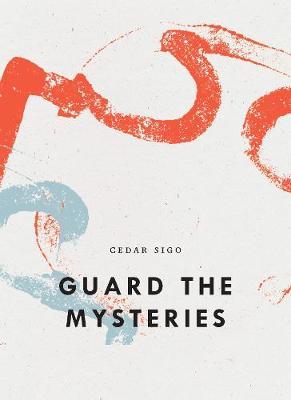 Guard the Mysteries - Cedar Sigo