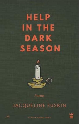 Help in the Dark Season: Poems - Jacqueline Suskin