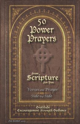 50 POWER PRAYERS from SCRIPTURE for YOU - Verses and Prayer Side-By-Side: Gratitude Encouragement Strength Guidance (Classic Cover with Cross) - Lee Kowal Mdiv
