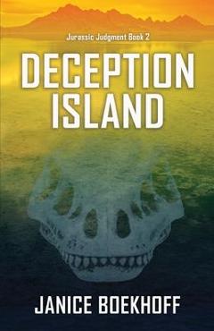 Coperta cărții 'Deception Island (Jurassic Judgment Book 2) - Janice Boekhoff'