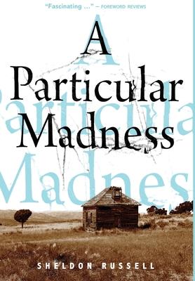 A Particular Madness - Sheldon Russell