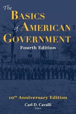 The Basics of American Government: Fourth Edition - Carl Cavalli