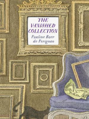 The Vanished Collection - Pauline Baer De Perignon