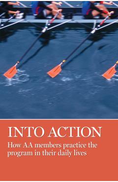 Poza produsului Into Action: How AA Members Practice the Program in Their Daily Lives - Aa Grapevine