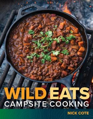 Wild Eats: Campsite Cooking - Nick Cote