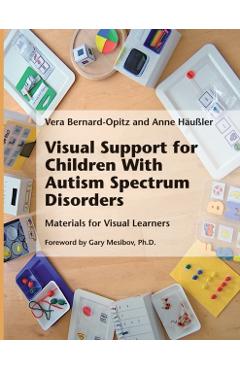 Visual Support for Children With Autism Spectrum Disorders - Vera Bernard-opitz
