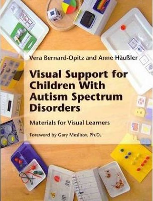 Visual Support for Children With Autism Spectrum Disorders - Vera Bernard-opitz
