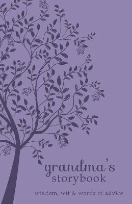 Grandma's Storybook: Wisdom, Wit, and Words of Advice - Angie Harris