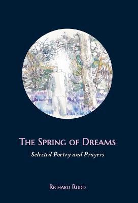 The Spring of Dreams - Richard Rudd
