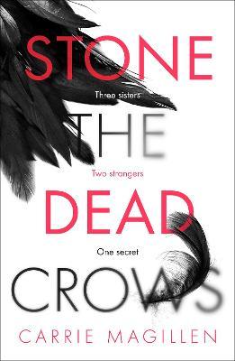 Stone the Dead Crows - Carrie Magillen