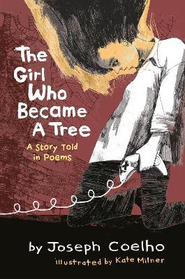 The Girl Who Became a Tree: A Story Told in Poems - Joseph Coelho