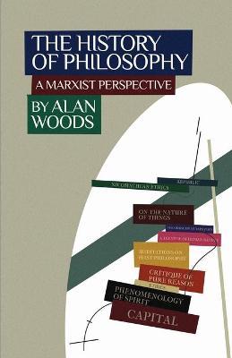The History of Philosophy: A Marxist Perspective - Alan Woods