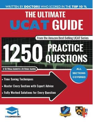 The Ultimate UCAT Guide: Fully Worked Solutions, Time Saving Techniques, Score Boosting Strategies, 2020 Edition, UniAdmissions - Rohan Agarwal