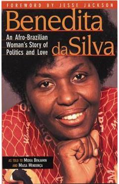 Coperta cărții 'Benedita Da Silva: An Afro Brazilian Woman's Story of Politics and Love - Benjamin Medea'