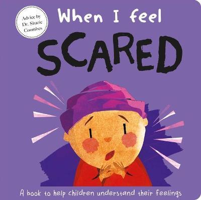When I Feel Scared: A Book about Feelings - Sharie Coombes