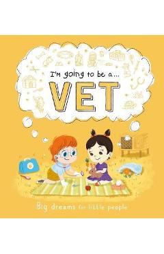 Poza produsului I'm Going to Be A . . . Vet: A Career Book for Kids - Igloobooks