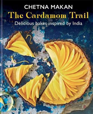 The Cardamom Trail: Delicious Bakes Inspired by India - Chetna Makan