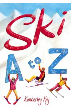 Ski A-Z: An Illustrated Guide to Skiing - Kimberley Kay
