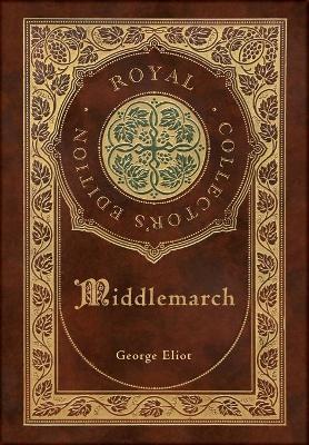 Middlemarch (Royal Collector's Edition) (Case Laminate Hardcover with Jacket) - George Eliot