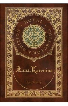 Anna Karenina (Royal Collector's Edition) (Case Laminate Hardcover with Jacket) - Leo Tolstoy