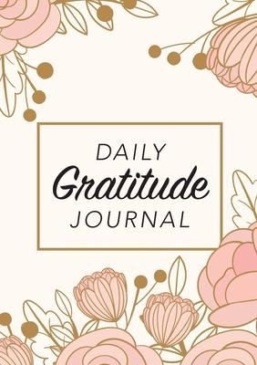Daily Gratitude Journal: (Pink Flowers with Rectangle Callout) A 52-Week Guide to Becoming Grateful - Blank Classic