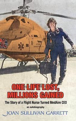 One Life Lost, Millions Gained: The Story of Joan Sullivan Garrett Flight Nurse turned MedAire CEO - Joan Sullivan Garrett