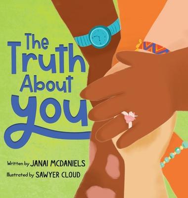 The Truth About You - Janai Mcdaniels