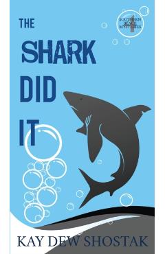 The Shark Did It - Kay Shostak