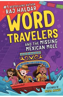 Word Travelers and the Missing Mexican Mol - Raj Haldar