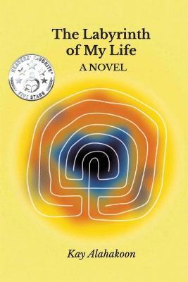 The Labyrinth of My Life - Kay Alahakoon